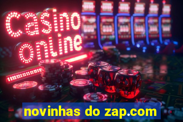 novinhas do zap.com